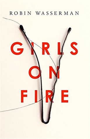 Girls on Fire by Robin Wasserman