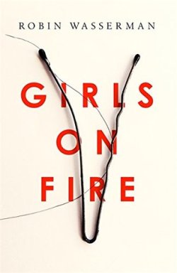 Girls on Fire by Robin Wasserman