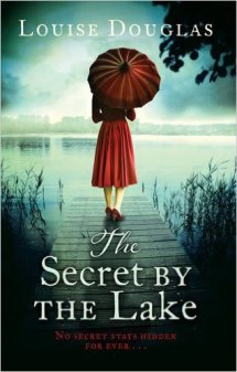 The Secret by the Lake by Louise Douglas