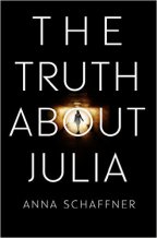 The Truth About Julia by Anna Schaffner