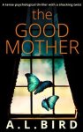 The Good Mother by A. L. Bird
