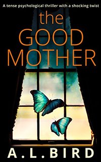 The Good Mother by A. L. Bird