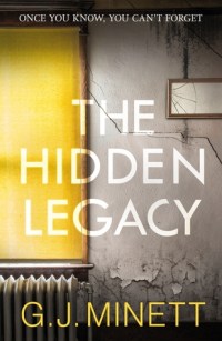 The Hidden Legacy by G.J. Minnett