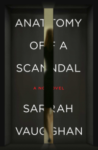 Anatomy of a Scandal by Sarah Vaughan