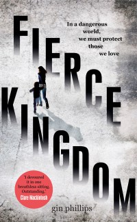 Fierce Kingdom by Gin Philips