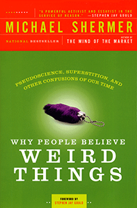 Why People Believe Weird Things by Michael Shermer