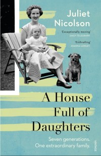 A House Full of Daughters by Juliet Nicholson