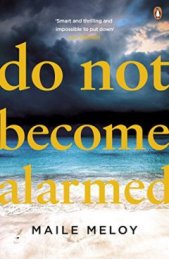 Do Not Become Alarmed by Maile Meloy
