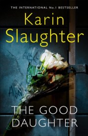 The Good Daughter by Karin Slaughter
