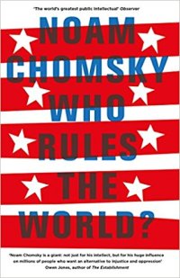 Who Rules the World?- Reframings by Noam Chomsky
